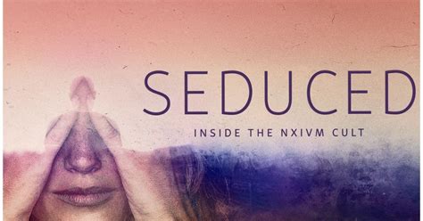 Seduced Inside The Nxivm Cult Streaming Watch And Stream Online Via