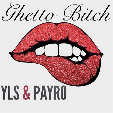 Ghetto Bitch Feat Payro Single By Yls Spotify