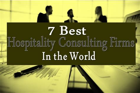Worlds Leading Hospitality Consulting Firms Discovering The Top 7
