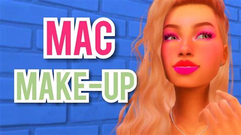 Mac Makeup💄💗is In The Sims 4 Youtube