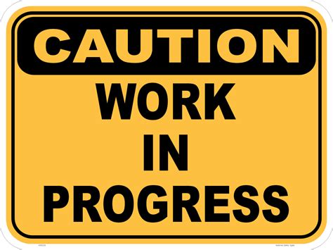 Work In Progress Caution Sign National Safety Signs