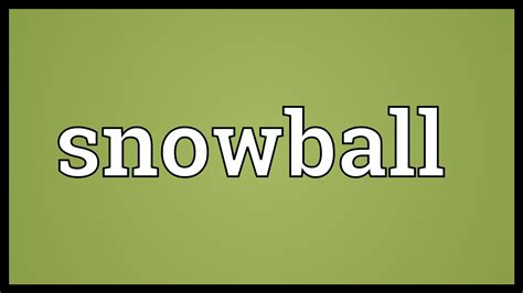 Snowball Meaning Youtube