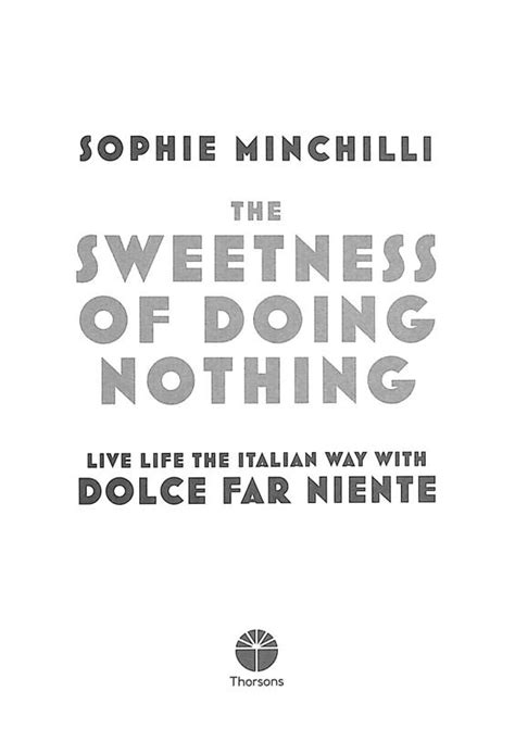 The Sweetness Of Doing Nothing Sophie Minchilli