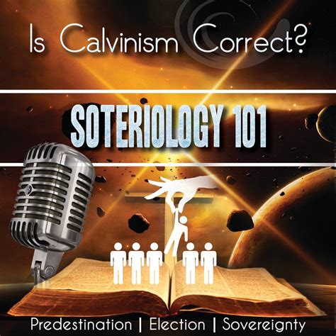 Preview Of The Soteriology 101 Podcast Soteriology 101