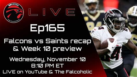 Falcons Vs Saints Recap And Week 10 Preview The Falcoholic Live Ep165
