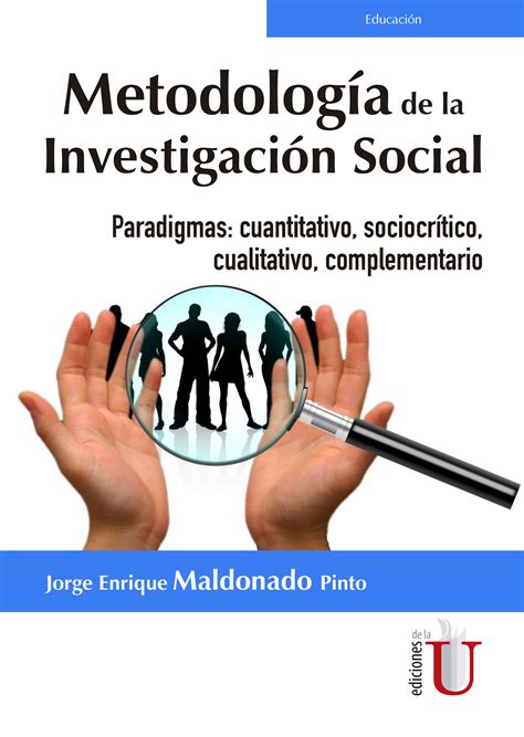 Metodología De La Investigación Social Paradigmas Cuantitativo