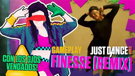 Just Dance 2019 Finesse Remix Extreme Con Los Ojos Vendados S