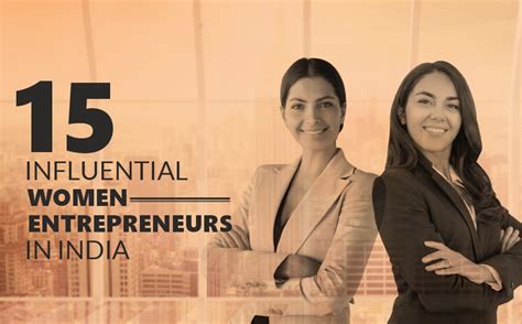 15 Influential And Successful Women Entrepreneurs In India Digitalsevaacom Follow Us For