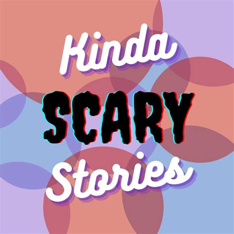 Kinda Scary Stories Podcast Travis Tong Listen Notes