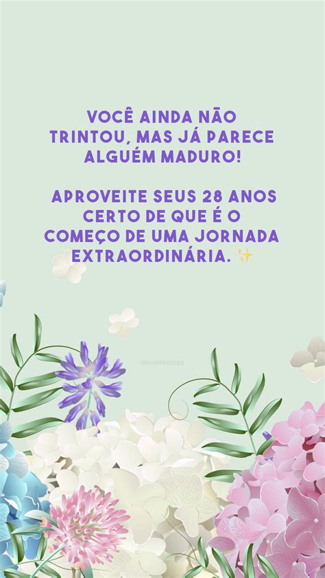 30 Frases De Aniversário De 28 Anos Celebrando Com Reflexão E Bom Humor