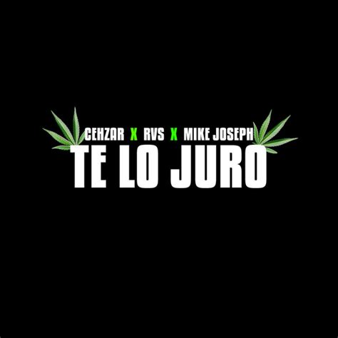 Te Lo Juro Single By Cehzar Spotify