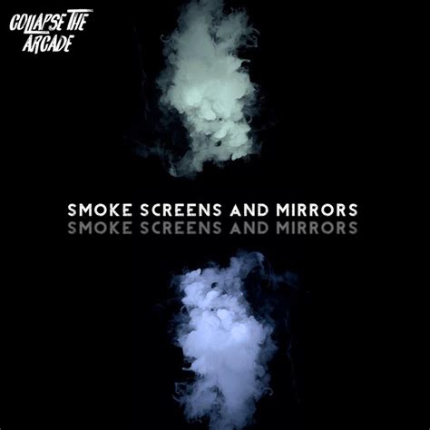 Smoke Screens And Mirrors Single By Collapse The Arcade Spotify