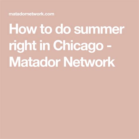 How To Do Summer Right In Chicago Chicago Summer North America
