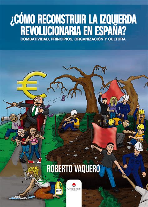 ¿cómo Reconstruir La Izquierda Revolucionaria En España Enero 2021
