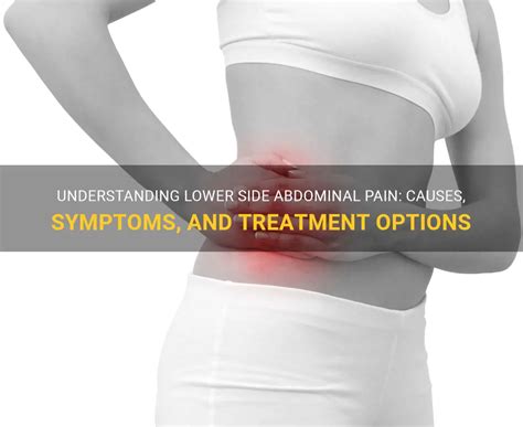 Understanding Lower Side Abdominal Pain Causes Symptoms And Treatment Options Medshun