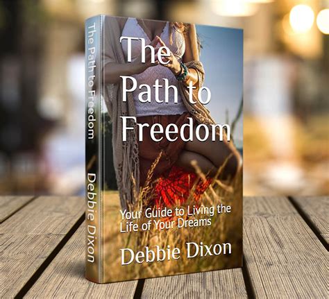 The Path To Freedom The Book Debbie Dixon
