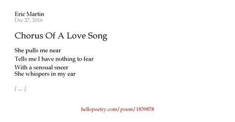 The verses are where you tell the story and explain yourself. Chorus Of A Love Song by Eric Martin - Hello Poetry