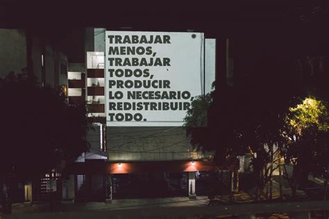 Trabalhar Menos Trabalhar Todos Produzir O Necessário Distribuir Tudo