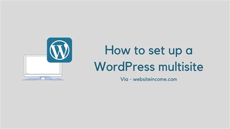 How To Set Up A Wordpress Multisite Step By Step Tutorial Website Income