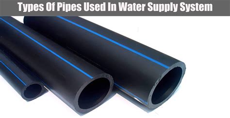 Types Of Pipes Used In Water Supply System Engineering Discoveries