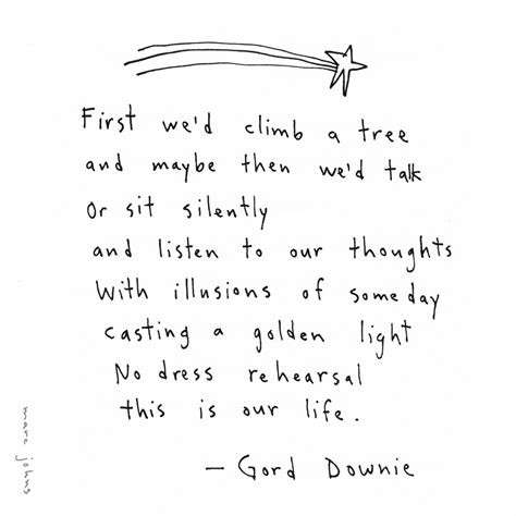 Lyric art lyric quotes tattoo quotes tragically hip lyrics canada tattoo i am canadian o canada sing to me trendy tattoos. RIP Gord Downie — Marc Johns