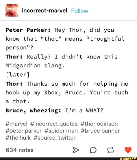 Check out my incorrect witcher blog! Peter Parker: Hey Thor, did you know that "thot" means ...