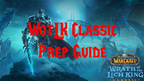 Wotlk Classic Preparation Guide Okgameblog