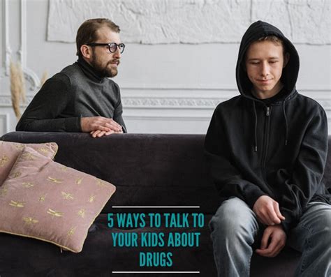 5 Ways To Talk To Your Kids About Drugs