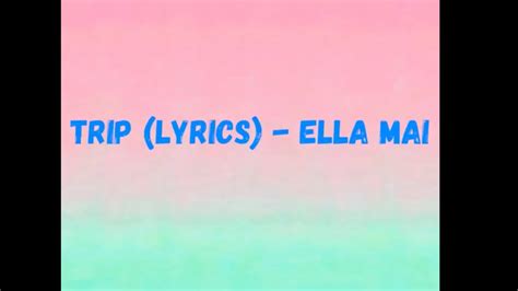 Trip Lyrics Ella Mai Youtube