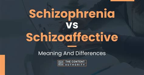 Schizophrenia Vs Schizoaffective Meaning And Differences