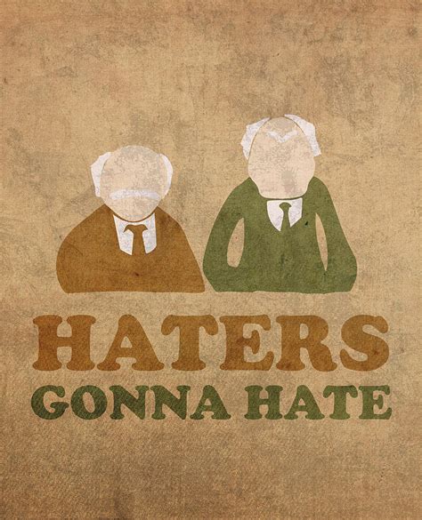 Haters Gonna Hate Statler And Waldorf Muppet Humor Mixed Media By