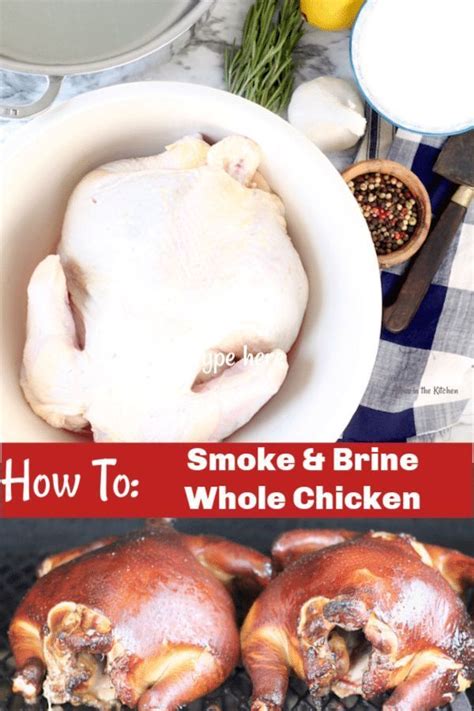 How To Brine And Smoke A Whole Chicken Easiest Recipe That Will Be The