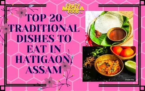 Top 20 Traditional Dishes To Eat In Hatigaon Assam Crazy Masala Food