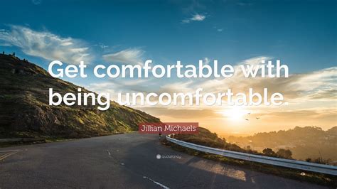 jillian michaels quote “get comfortable with being uncomfortable ” 22 wallpapers quotefancy