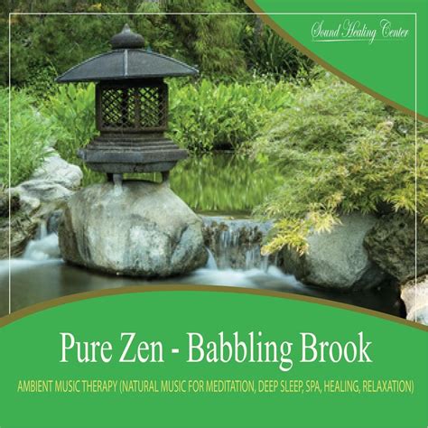 ‎pure Zen Babbling Brook Natural Music With Nature Sounds For