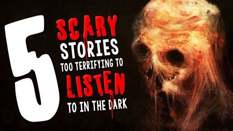5 Scary Stories Too Terrifying To Listen To In The Dark
