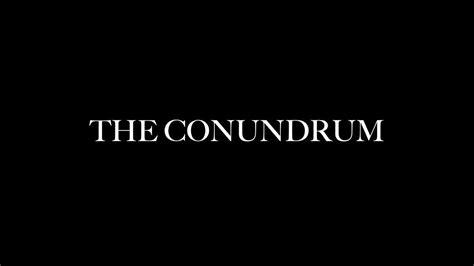 The Conundrum Youtube