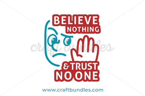 Believe Nothing And Trust No One Svg Cut File Craftbundles