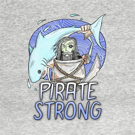 Pirate Strong Independent T Shirt Teepublic