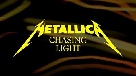 Metallica Chasing Light Official Lyric Video Youtube Music