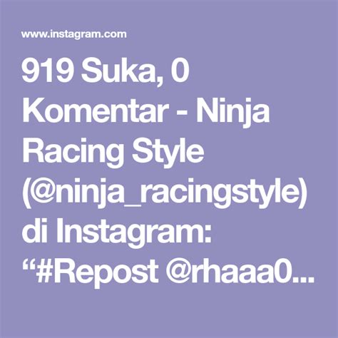 919 Suka 0 Komentar Ninja Racing Style Ninja Racingstyle Di