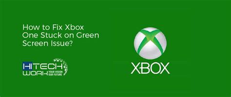 How To Fix Xbox One Stuck On Green Screen Issue
