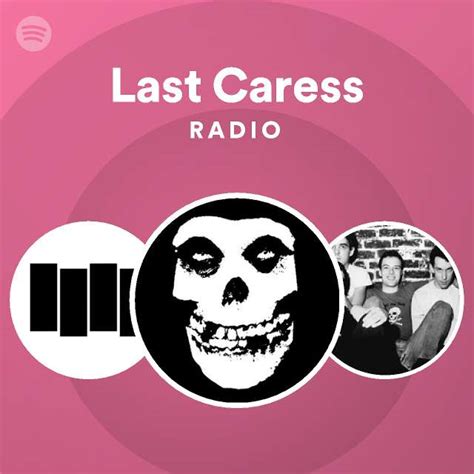 Last Caress Radio Playlist By Spotify Spotify