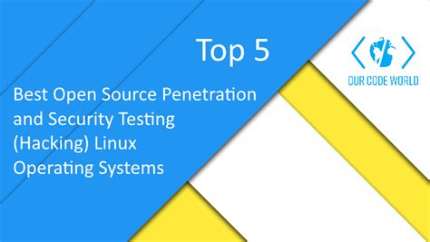 Top 5 Best Open Source Penetration And Security Testing Hacking