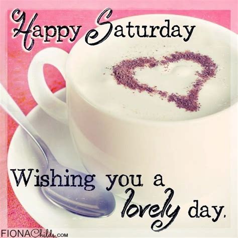 ️happy Saturday Lovely Friends ️ Happy Saturday Pictures Happy
