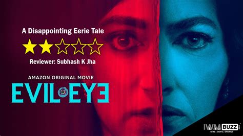 Review Of Evil Eye A Disappointing Eerie Tale Iwmbuzz