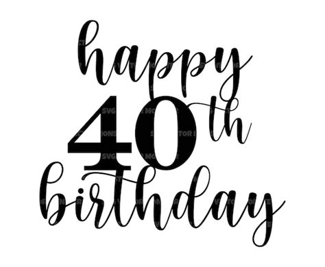 Happy 40th Birthday Svg Birthday Cake Topper Hello Forty Etsy Uk
