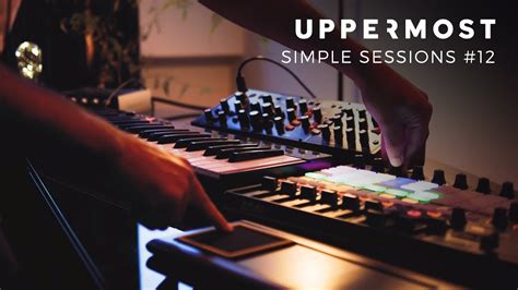Uppermost Simple Sessions 12 Youtube