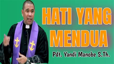 MENDUA HATI PDT YANDI MANOBE S TH KHOTBAH KRISTEN YouTube