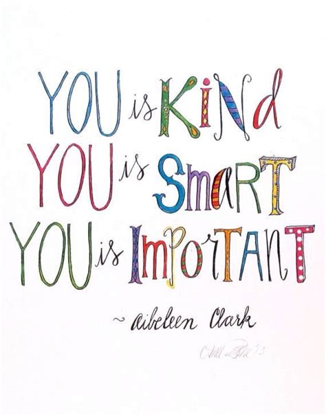 You Is Kind You Is Smart You Is Important Movie Quote You Is Kind You